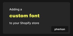 Preview image for Adding a custom font to your Shopify store (for free)